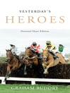 Yesterday's Heroes (eBook): National Hunt Edition